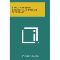 I Was Winston Churchill's Private Secretary