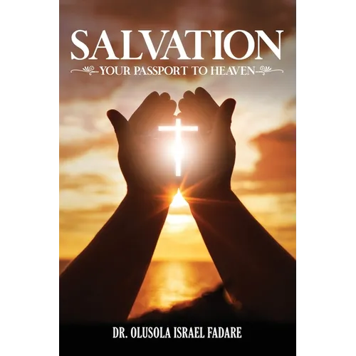 Salvation: Your Passport To Heaven