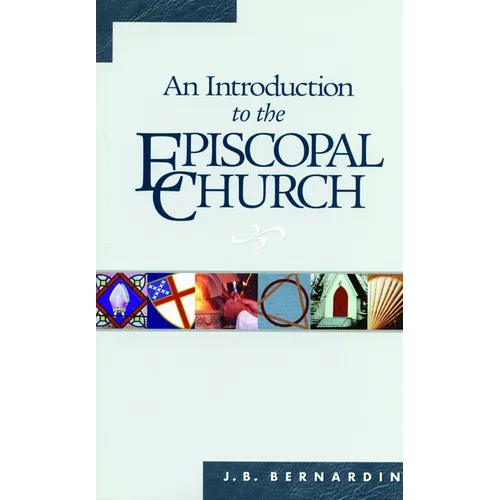 An Introduction to the Episcopal Church: Revised Edition