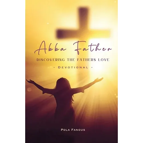 Abba Father - Discovering the fathers love