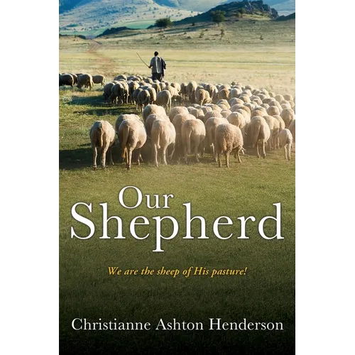 Our Shepherd: We are the sheep of His pasture!