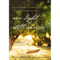 One Light Still Shines: My Life Beyond the Shadow of the Amish Schoolhouse Shooting