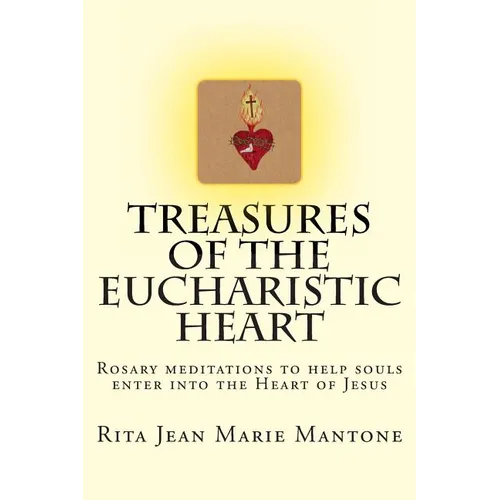 Treasures of the Eucharistic Heart: Rosary Meditations