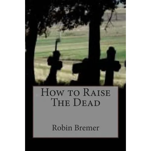 How to Raise The Dead
