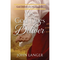 Yes, God Does Deliver: God Delivers on His Promises