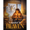 A Squatter in Heaven