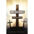 Obedience: The One Thing God Wants Most