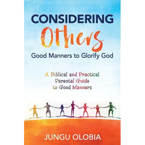 Considering Others: Good Manners to Glorify God -