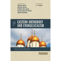 Three Views on Eastern Orthodoxy and Evangelicalism