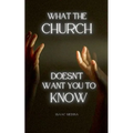 What The Church Doesn't Want You To Know