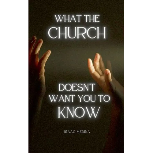What The Church Doesn't Want You To Know