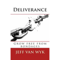 Deliverance: Grow free from bondages