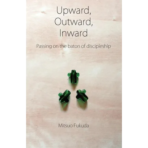 Upward, Outward, Inward