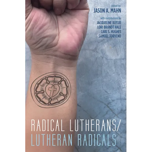 Radical Lutherans/Lutheran Radicals