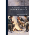 Catholics and the American Revolution