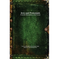 Jews and Protestants From the Reformation to the Present