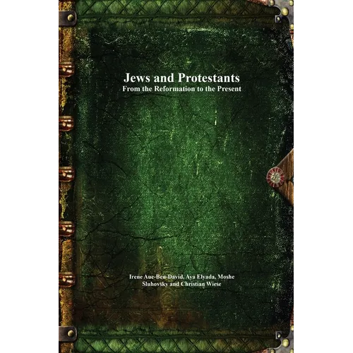 Jews and Protestants From the Reformation to the Present