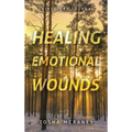 Healing Emotional Wounds: Thirty-Day Journal