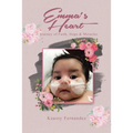 Emma's Heart-A Journey of Faith, Hope and Miracles