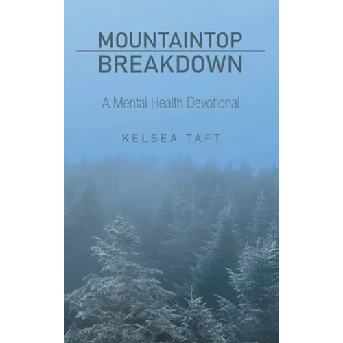 Mountaintop Breakdown: A Mental Health Devotional