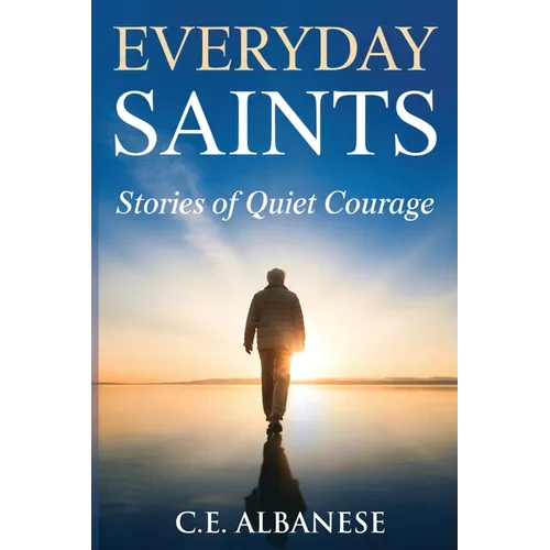 Everyday Saints: Stories of Quiet Courage