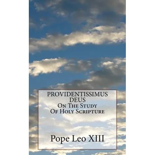 PROVIDENTISSIMUS DEUS On The Study Of Holy Scripture