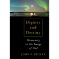 Dignity and Destiny: Humanity in the Image of God