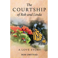 The Courtship of Rob and Linda: A Love Story