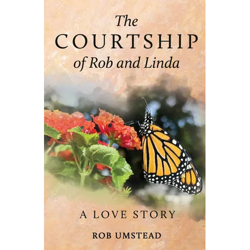 The Courtship of Rob and Linda: A Love Story