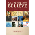 What Episcopalians Believe: An Introduction