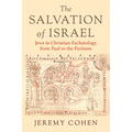 The Salvation of Israel: Jews in Christian Eschatology from Paul to the Puritans