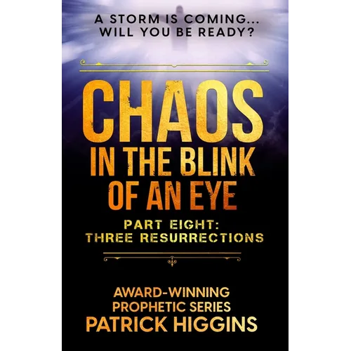Chaos in the Blink of an Eye Part Eight: Three Resurrections