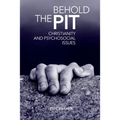 Behold The Pit: Christianity And Psychosocial Issues