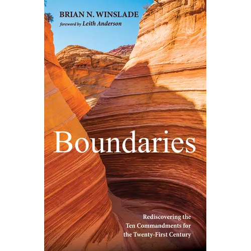 Boundaries: Rediscovering the Ten Commandments for the Twenty-First Century