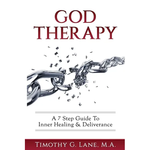 God Therapy: A 7 Step Guide to Inner Healing & Deliverance