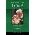 The Word Made Love: The Dialogical Theology of Joseph Ratzinger / Benedict XVI