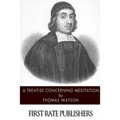 A Treatise Concerning Meditation