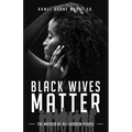 Black Wives Matter: The Mother of all Hebrew People