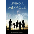 Living a Miracle