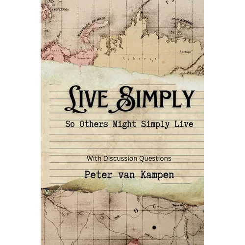 Live Simply: So That Others Might Simply Live, Second Edition With Study Questions