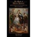 The Month of Holy Souls: Practical Meditations for Every Day of the Month of November