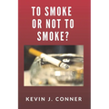 To Smoke Or Not To Smoke?