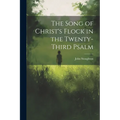 The Song of Christ's Flock in the Twenty-third Psalm