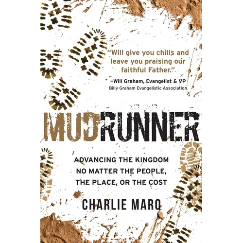 Mudrunner: Advancing the Kingdom No Matter the People, the Place, or the Cost