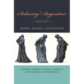 Seducing Augustine: Bodies, Desires, Confessions