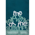 The Fellowship of the Suffering: How Hardship Shapes Us for Ministry and Mission