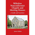 Wiltshire Nonconformist Chapels and Meeting Houses: a Guide and Gazetteer