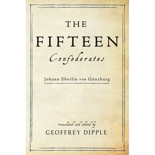 The Fifteen Confederates: Johann Eberlin Von Günzburg