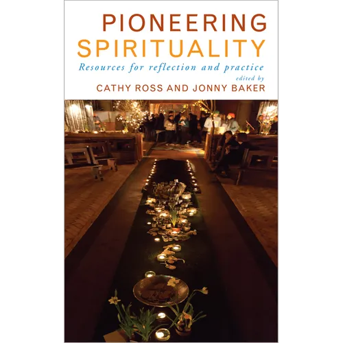 Pioneering Spirituality: Resources for Reflection and Practice