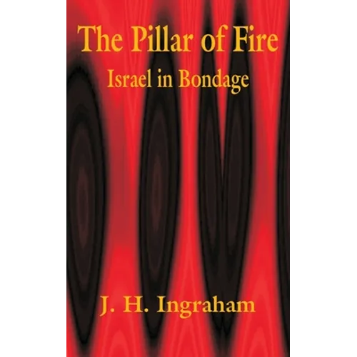 The Pillar of Fire: Israel in Bondage